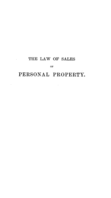 handle is hein.beal/lsalrty0001 and id is 1 raw text is: THE LAW OF SALES
OF

PERSONAL

PROPERTY.


