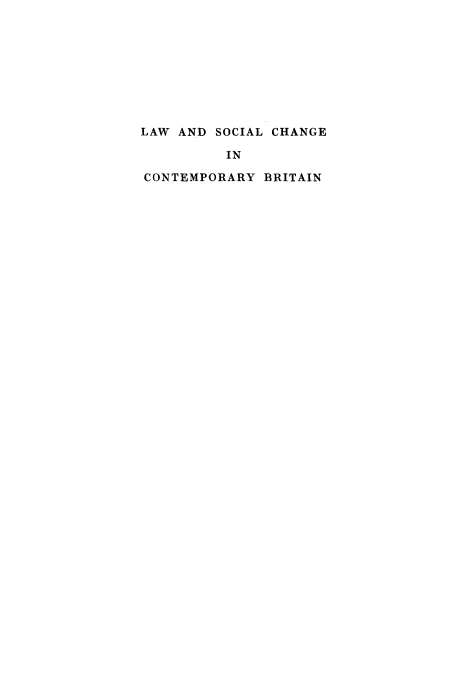 handle is hein.beal/lsccb0001 and id is 1 raw text is: 









LAW AND  SOCIAL CHANGE

          IN

CONTEMPORARY  BRITAIN


