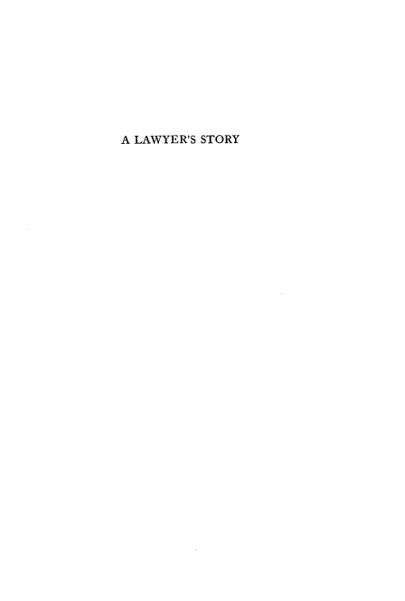 handle is hein.beal/lssyiao0001 and id is 1 raw text is: 









A LAWYER'S STORY


