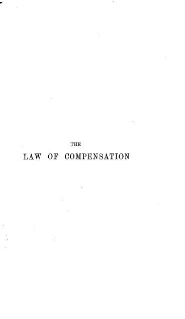 handle is hein.beal/lwcomps0001 and id is 1 raw text is: 



















         THE

LAW OF COMPENSATION


