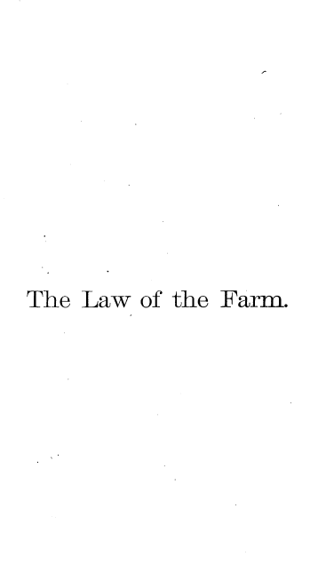 handle is hein.beal/lwfarm0001 and id is 1 raw text is: 










The Law of the Farm.


