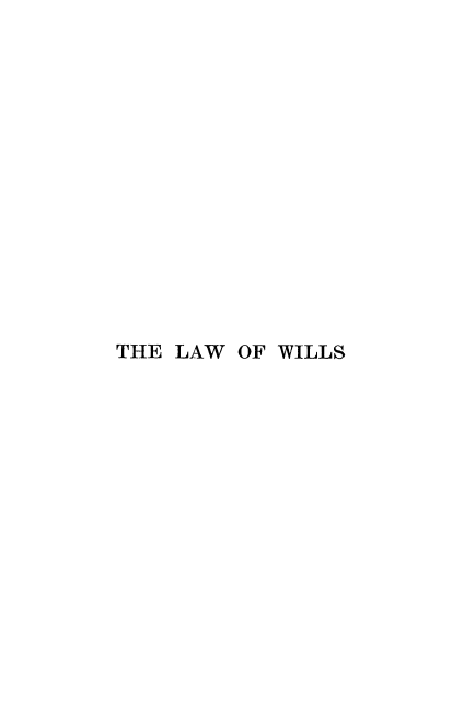 handle is hein.beal/lwwills0001 and id is 1 raw text is: 















THE LAW OF WILLS


