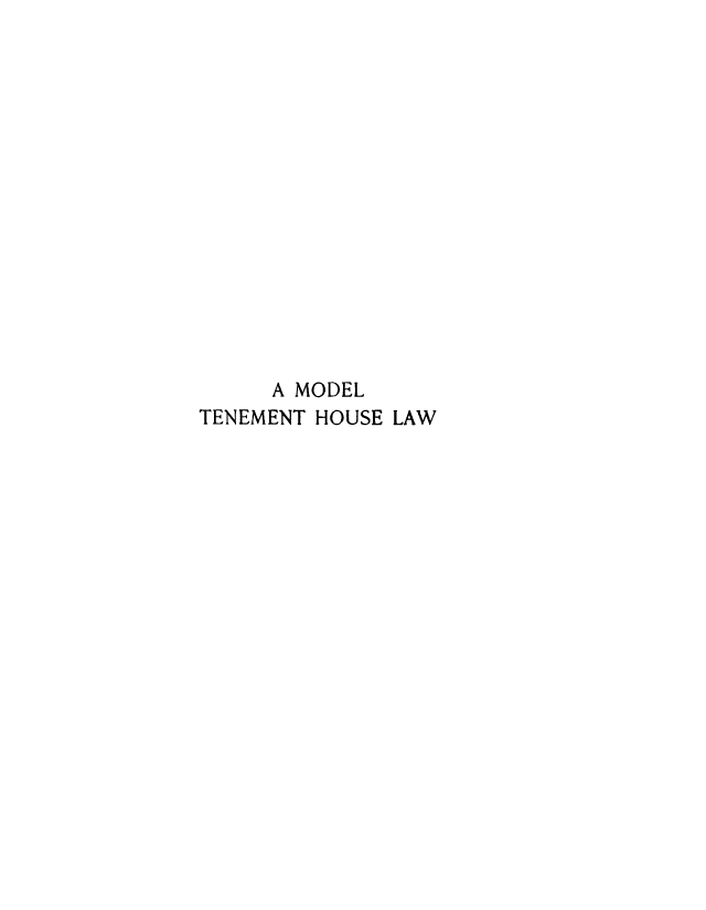 handle is hein.beal/mdltnhl0001 and id is 1 raw text is: 















     A MODEL
TENEMENT HOUSE LAW


