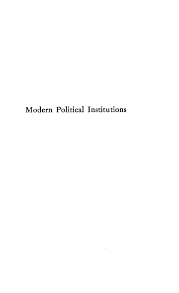 handle is hein.beal/mdpolin0001 and id is 1 raw text is: 










Modern Political Institutions


