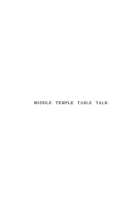 handle is hein.beal/midtetata0001 and id is 1 raw text is: MIDDLE TEMPLE TABLE TALK.



