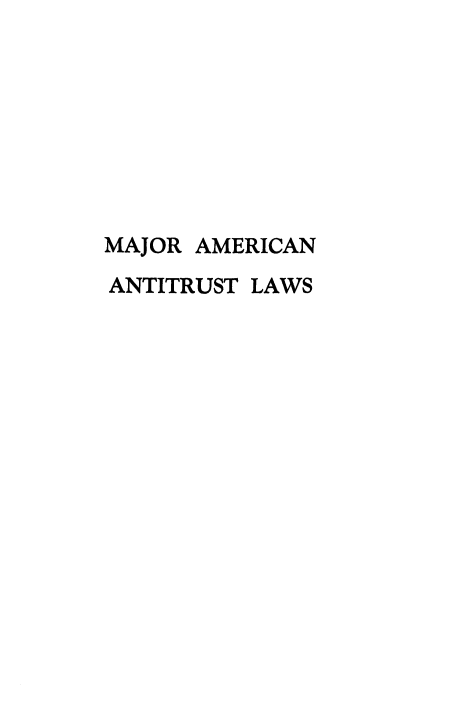 handle is hein.beal/mjamlws0001 and id is 1 raw text is: 








MAJOR AMERICAN
ANTITRUST LAWS


