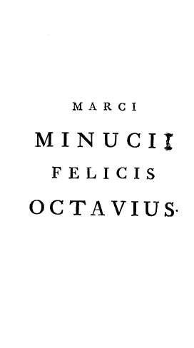 handle is hein.beal/mmfelico0001 and id is 1 raw text is: 



  MARGI
MINUCII
FELICIS
OCTAVIUS.


