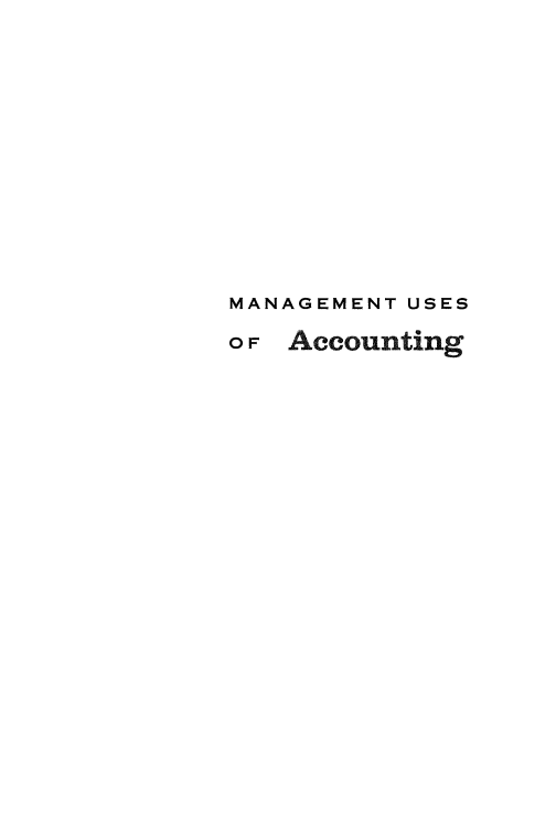 handle is hein.beal/mngmtacct0001 and id is 1 raw text is: 











MANAGEMENT USES
O F Accounting


