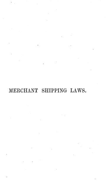 handle is hein.beal/mrchsplw0001 and id is 1 raw text is: 













MERCHANT


SHIPPING LAWS.


