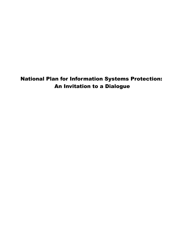 handle is hein.beal/ntlplni0001 and id is 1 raw text is: 












National Plan for Information Systems Protection:
           An Invitation to a Dialogue


