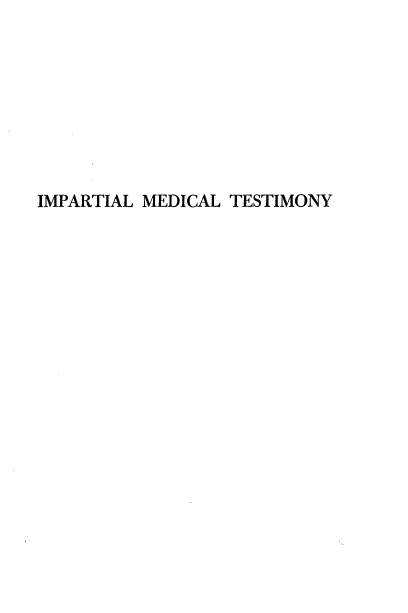 handle is hein.beal/partmdes0001 and id is 1 raw text is: 









IMPARTIAL MEDICAL TESTIMONY


