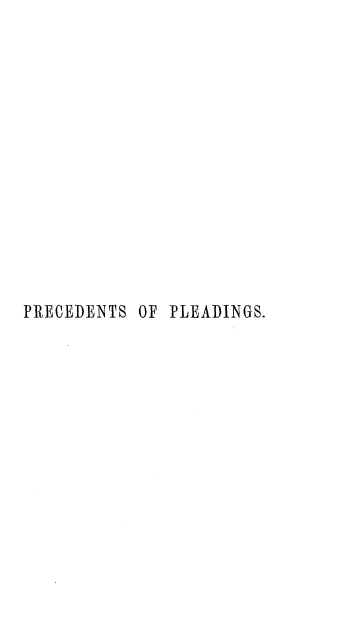 handle is hein.beal/pcpdpas0001 and id is 1 raw text is: 














PRECEDENTS OF PLEADINGS.


