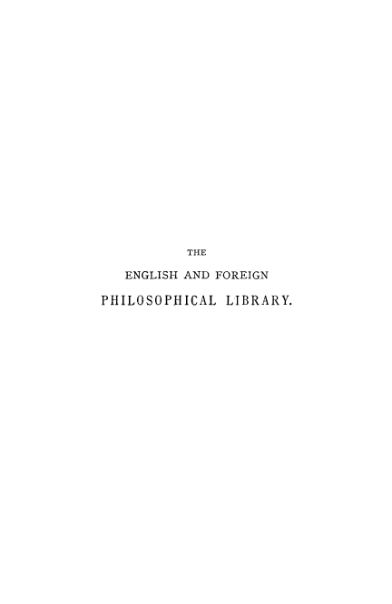 handle is hein.beal/philorght0001 and id is 1 raw text is: 




















          THE

   ENGLISH AND FOREIGN

PHILOSOPHICAL  LIBRARY.


