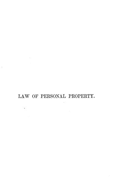 handle is hein.beal/plppius0001 and id is 1 raw text is: 
















LAW OF PERSONAL PROPERTY.


