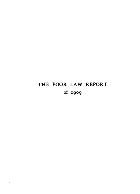 handle is hein.beal/polre0001 and id is 1 raw text is: 














THE POOR  LAW REPORT
        of 1909


