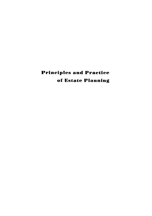 handle is hein.beal/ppesp0001 and id is 1 raw text is: 












Principles and Practice
     of Estate Planning


