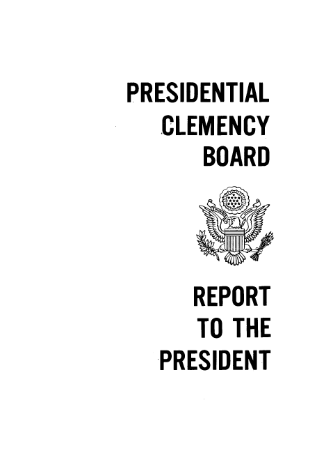 handle is hein.beal/preclembr0001 and id is 1 raw text is: ï»¿PRESIDENTIAL
CLEMENCY
BOARD
REPORT
TO THE
PRESIDENT


