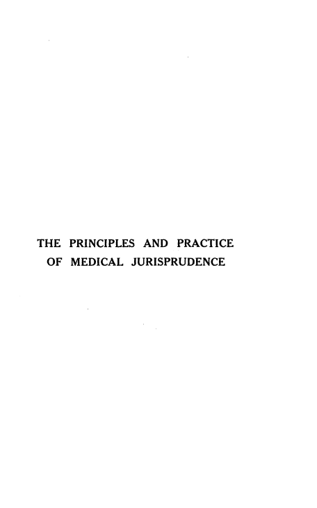 handle is hein.beal/princmej0001 and id is 1 raw text is: 


















THE PRINCIPLES AND PRACTICE
OF MEDICAL JURISPRUDENCE


