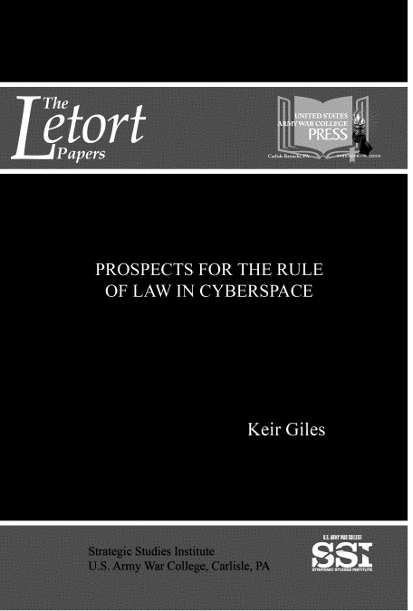 handle is hein.beal/prulacyb0001 and id is 1 raw text is: 












PROSPECTS FOR THE RULE
OF  LAW IN CYBERSPACE






              Keir Giles
U.S Arm a   Sole  Crie PA


