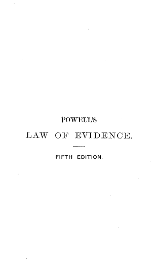 handle is hein.beal/psppsad0001 and id is 1 raw text is: 












       1PCWELI2S
LAW   OF  EVIDENCE.

      FIFTH EDITION.


