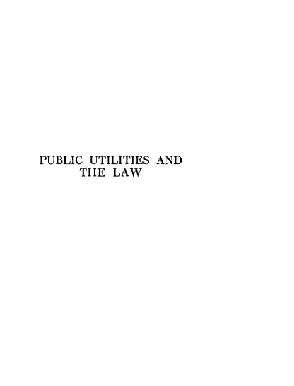 handle is hein.beal/pulw0001 and id is 1 raw text is: 











PUBLIC UTILITIES AND
     THE LAW


