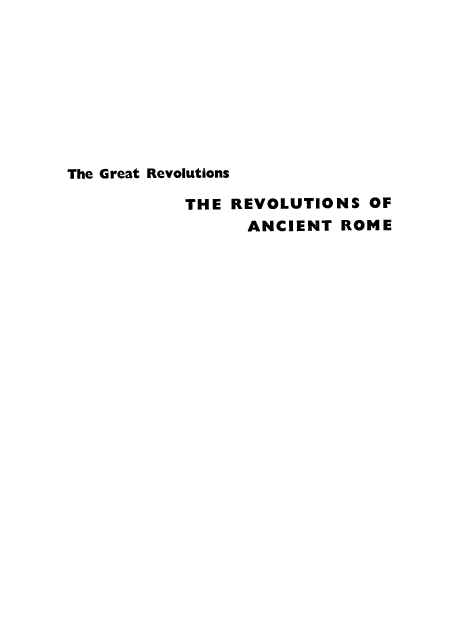 handle is hein.beal/revoacme0001 and id is 1 raw text is: 









The Great Revolutions

           THE REVOLUTIONS  OF
                 ANCIENT  ROME


