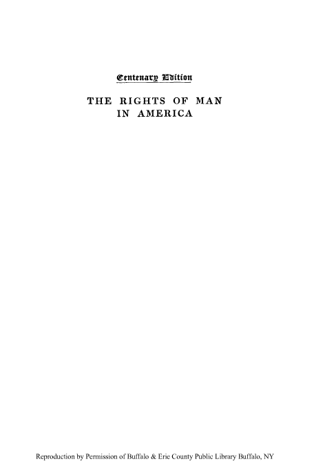 handle is hein.beal/rimana0001 and id is 1 raw text is: (entmary Ellftion
THE RIGHTS OF MAN
IN AMERICA

Reproduction by Permission of Buffalo & Erie County Public Library Buffalo, NY


