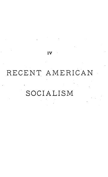 handle is hein.beal/rtacnslm0001 and id is 1 raw text is: IV
RECENT AMERICAN
SOCIALISM


