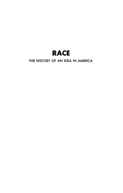 handle is hein.beal/rthiam0001 and id is 1 raw text is: 







          RACE
THE HISTORY OF AN IDEA IN AMERICA


