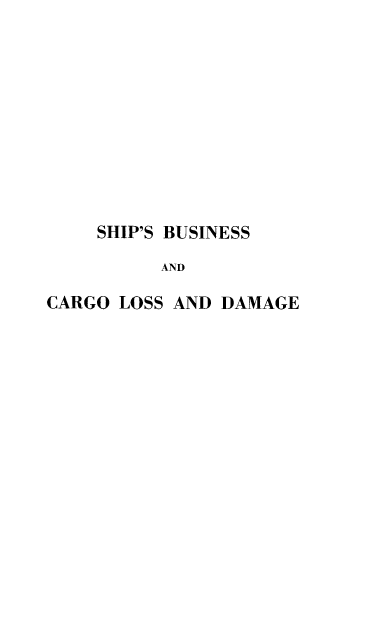 handle is hein.beal/shipbus0001 and id is 1 raw text is: SHIP'S BUSINESS
AND
CARGO LOSS AND DAMAGE


