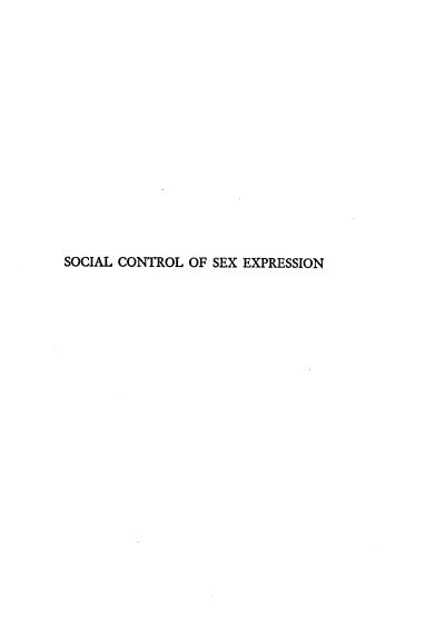 handle is hein.beal/slclosx0001 and id is 1 raw text is: SOCIAL CONTROL OF SEX EXPRESSION


