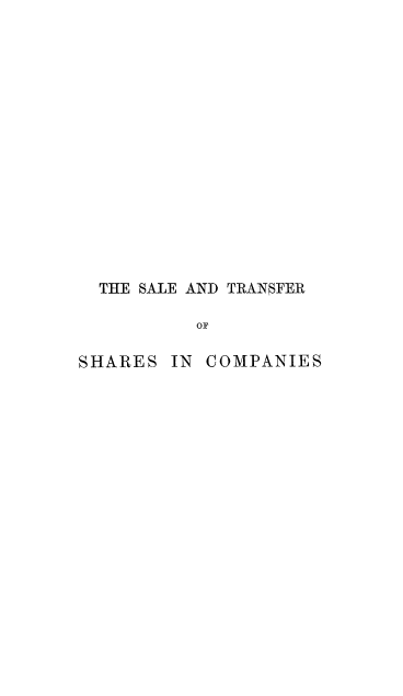 handle is hein.beal/sltrnssh0001 and id is 1 raw text is: 















THE SALE AND TRANSFER

         OF


SHARES


IN COMPANIES


