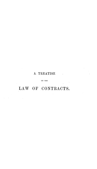 handle is hein.beal/toloc0001 and id is 1 raw text is: A. TREATISE
ON THE
LAW OF CONTRACTS.



