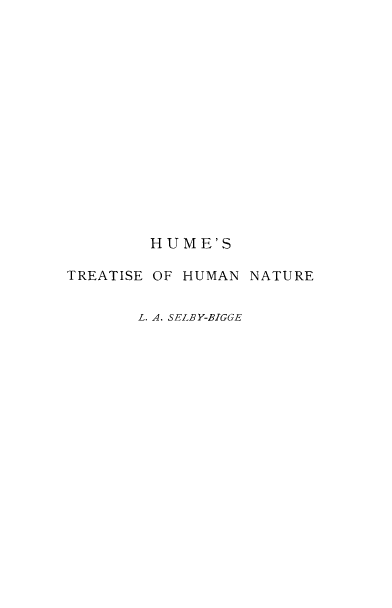 handle is hein.beal/trhumn0001 and id is 1 raw text is: HUME'S
TREATISE OF HUMAN NATURE
L. A. SELBY-BIGGE


