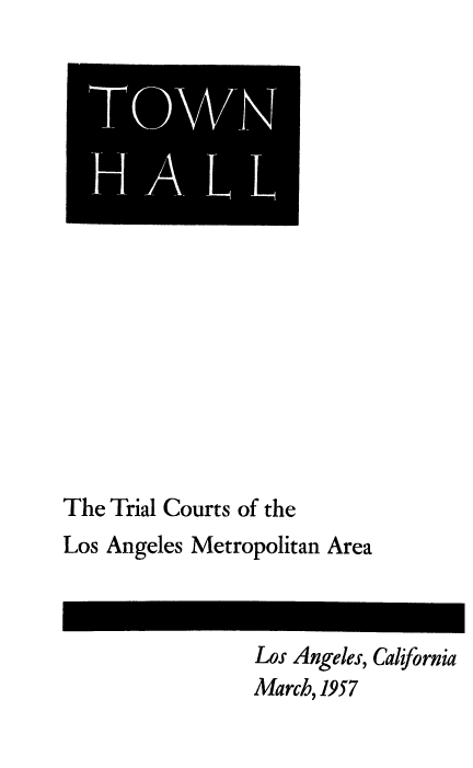 handle is hein.beal/trlcrtls0001 and id is 1 raw text is: 
















The Trial Courts of the
Los Angeles Metropolitan Area


Los Angeles, California
March, 1957


    Ow--N

-H-J- X -A- L L


