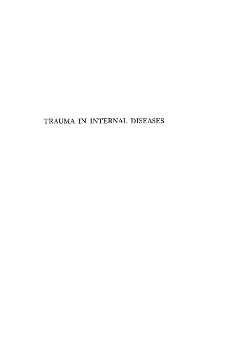 handle is hein.beal/trmint0001 and id is 1 raw text is: 














TRAUMA  IN INTERNAL DISEASES


