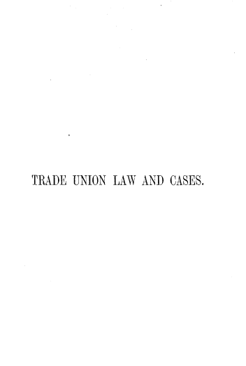 handle is hein.beal/tulctxb0001 and id is 1 raw text is: 










TRADE UNION LAW AND  CASES.


