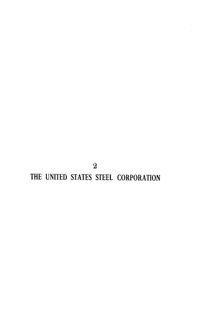 handle is hein.beal/usscorpg0001 and id is 1 raw text is: 

















                 2
THE UNITED STATES STEEL CORPORATION


