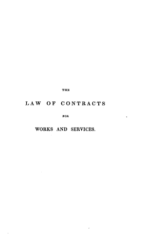 handle is hein.beal/uytf0001 and id is 1 raw text is: 















THE


LAW   OF


CONTRACTS


FOR


WORKS AND SERVICES.


