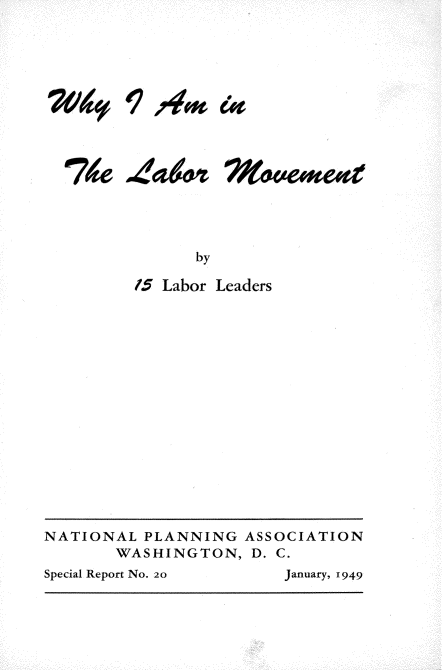 handle is hein.beal/whlabmv0001 and id is 1 raw text is: 





19 4M


      by

15 Labor Leaders


Special Report No. 20


74


NATIONAL  PLANNING   ASSOCIATION
       WASHINGTON,   D. C.


7V4


January, 1949



