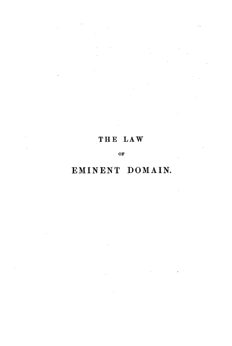 handle is hein.beal/zagf0001 and id is 1 raw text is: THE LAW
OF
EMINENT DOMAIN.


