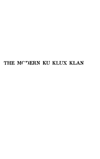 handle is hein.civil/mdklxk0001 and id is 1 raw text is: 










THE MC'7ERN KU KLUX KLAN


