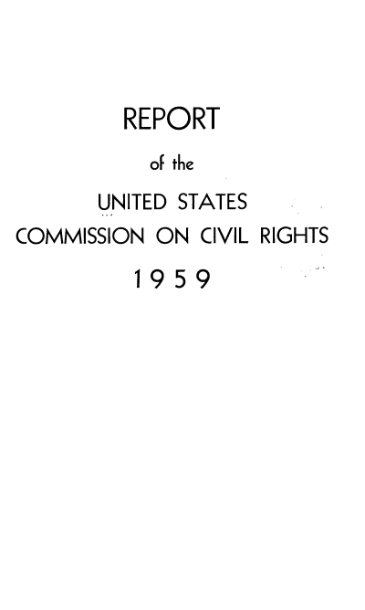 handle is hein.civil/reusccri0001 and id is 1 raw text is: 



REPORT
  of the


UNITED


STATES


COMMISSION ON CIVIL RIGHTS


95


