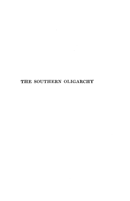 handle is hein.civil/solgarhy0001 and id is 1 raw text is: 















THE SOUTHERN OLIGARCHY


