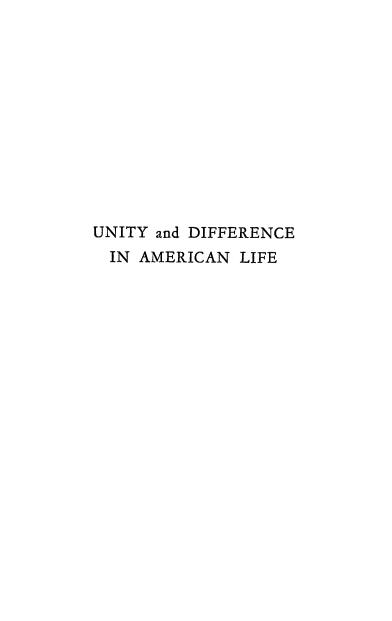 handle is hein.civil/udals0001 and id is 1 raw text is: 












UNITY and DIFFERENCE
  IN AMERICAN LIFE


