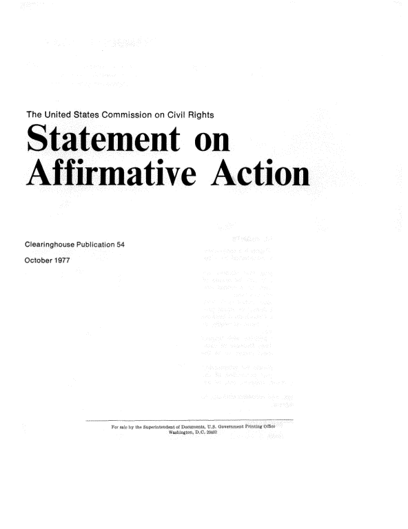 handle is hein.civil/usccsp0001 and id is 1 raw text is: 










The United States Commission on Civil Rights


Statement on



Affirmative Action






Clearinghouse Pubtat on 54
October 1977


w   A,.


