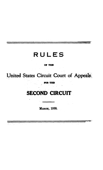 handle is hein.congcourts/rsotusctctoa0001 and id is 1 raw text is: 







          RULES


United States Circuit Court of Appea1


SECOND   CIRCUIT

     Manonii 1930.


