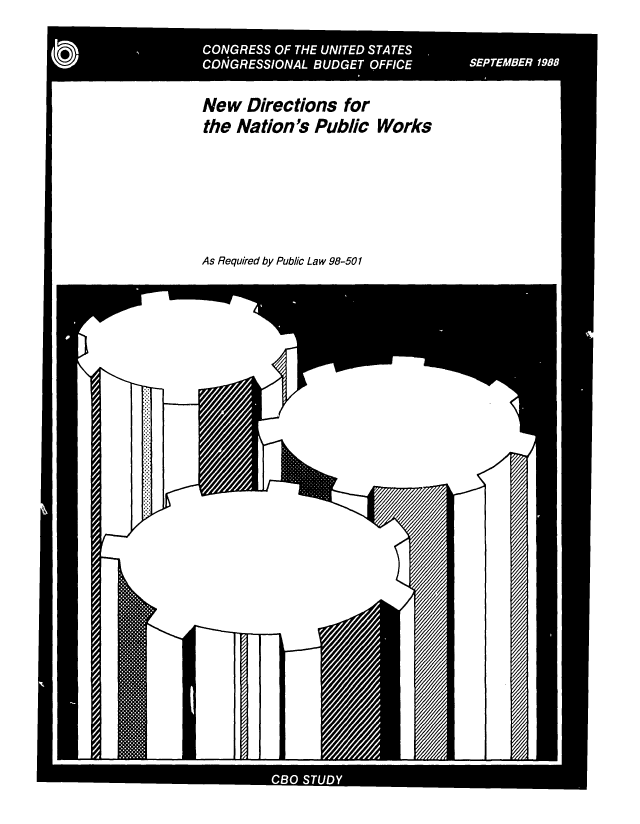 handle is hein.congrec/cbo0478 and id is 1 raw text is: New Directions for
the Nation's Public Works
As Required by Public Law 98-501


