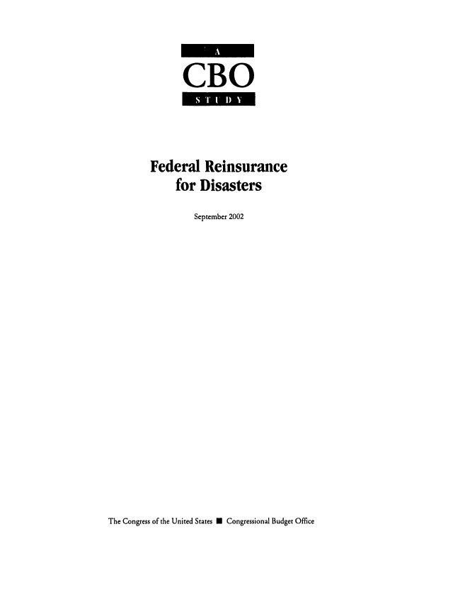 handle is hein.congrec/cbo0718 and id is 1 raw text is: 

CBO


Federal Reinsurance
     for Disasters
         September 2002


The Congress of the United States N Congressional Budget Office


