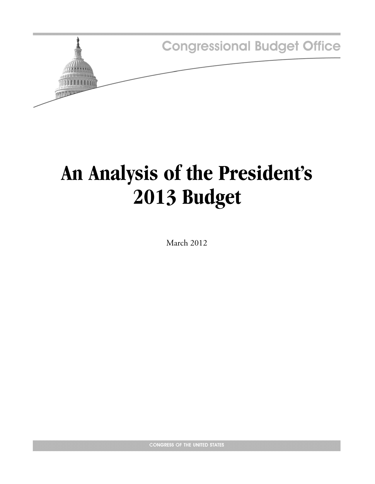 handle is hein.congrec/cbo10677 and id is 1 raw text is: A \:
An Analysis of the President's
2013 Budget

March 2012


